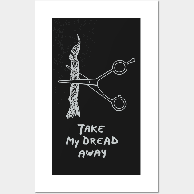 Take my dread away2 Wall Art by drFreehair